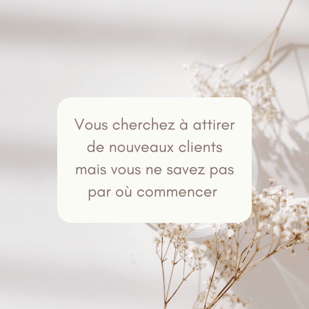 Vous cherchez à attirer de nouveaux clients mais ne savez pas par où commencer ?