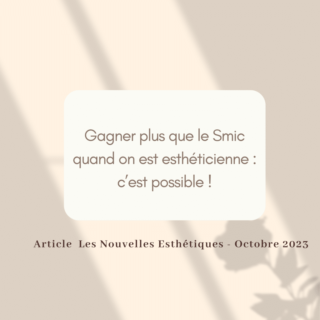 Gagner plus que le Smic quand on est esthéticienne : c’est possible !