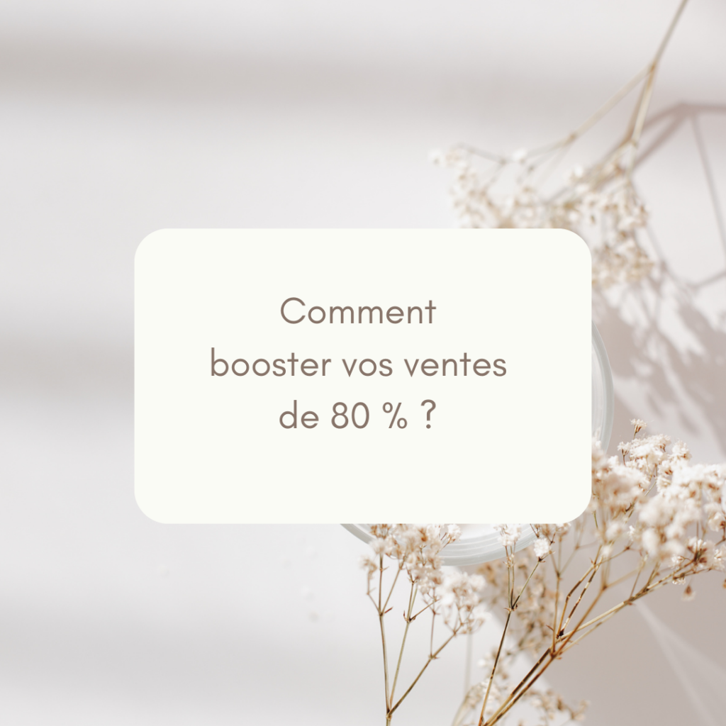 Comment booster vos ventes en institut de 80%  ?