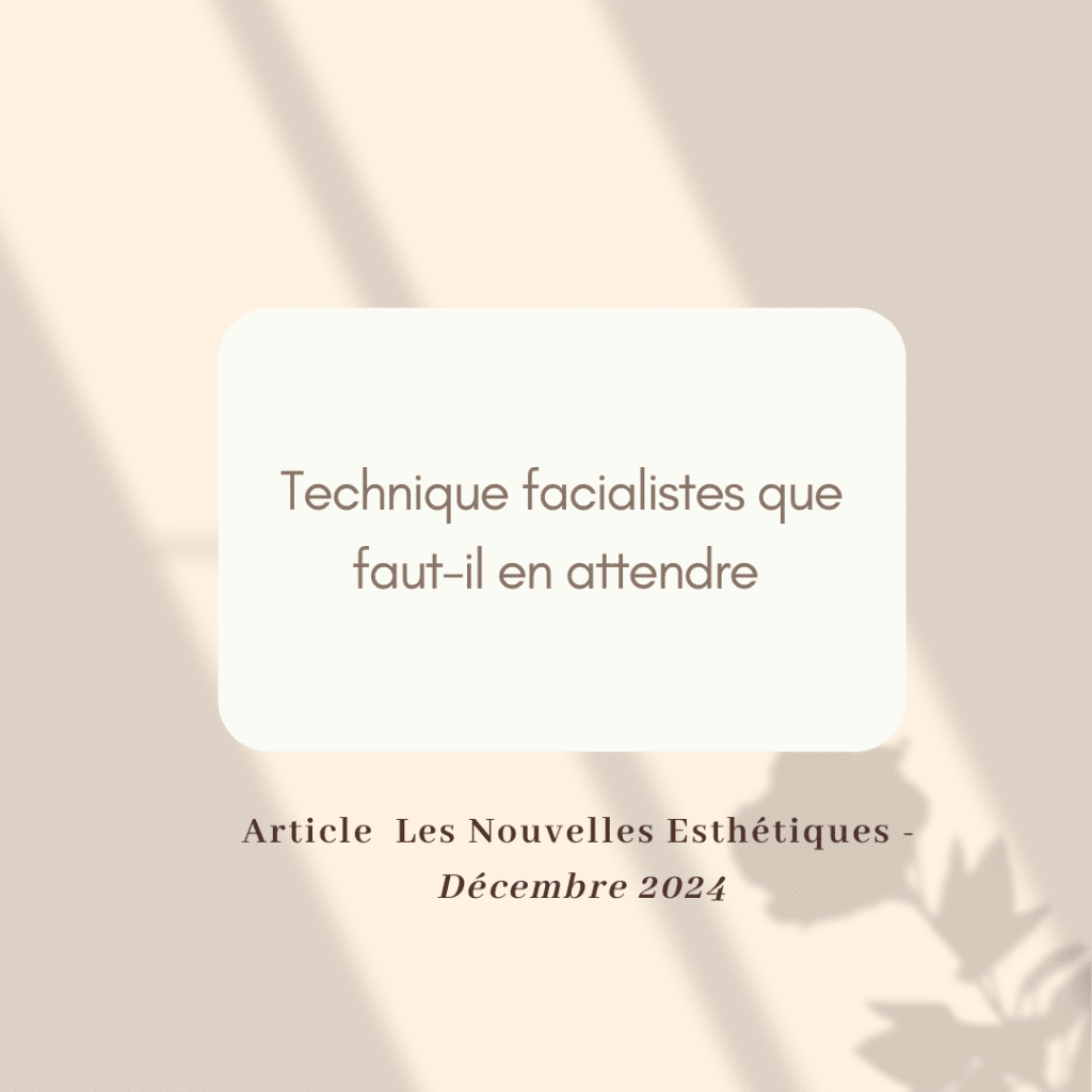 Techniques facialistes : que faut-il en attendre ?